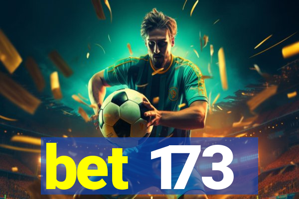 bet 173